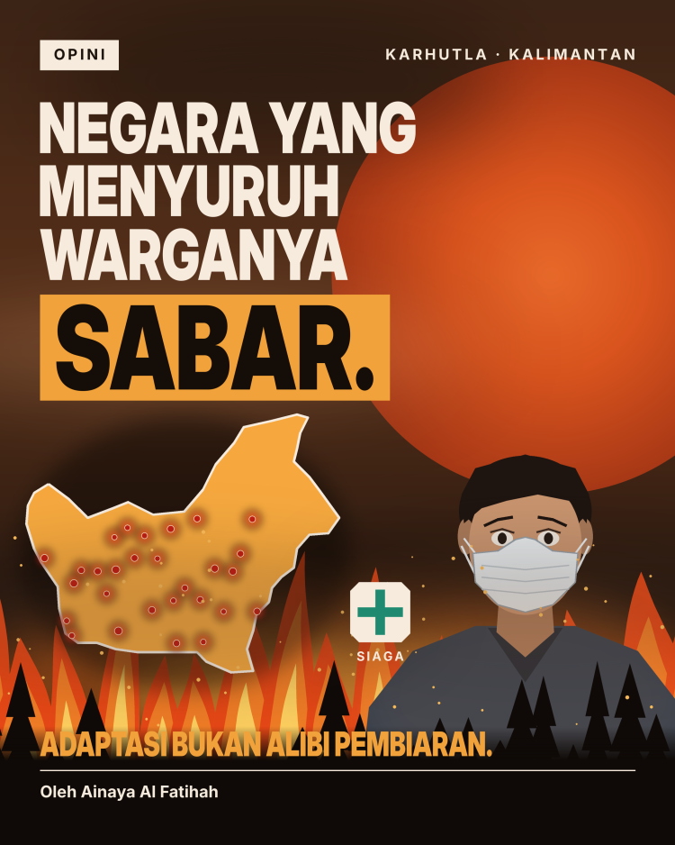 Kalimantan, Kepulangan Asap, dan Negara yang Menyuruh Warganya Sabar